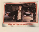 Empire Strikes Back Trading Card #77 Warm Welcome From An Old Buddy Han ... - $1.97