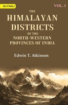 The Himalayan Districts of the North-Western Provinces of India Volume 3rd - £29.53 GBP