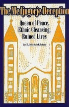 The Medjugorje Deception : Queen of Peace, Ethnic Cleansing, Ruined Lives Jones - £13.30 GBP