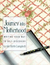 Journey into Motherhood: Writing Your Way to Self-Discovery by Leslie Campbell - £3.59 GBP