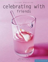 Celebrating with Friends by Trish Deseine (2004, Trade Paperback) - $4.99