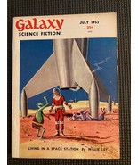 GALAXY SCIENCE FICTION MAGAZINE  JULY 1953   WILLIE LEY - $5.20