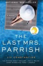 The Last Mrs. Parrish : A Novel by Liv Constantine Brand new Free ship - £9.91 GBP