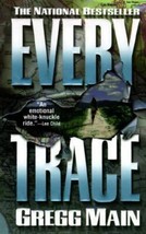 Every Trace by Gregg Main (2000, Trade Paperback) - £0.76 GBP