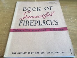 Book Of Successful Fireplaces 8th Ed Donley Brothers 1940 - £20.91 GBP