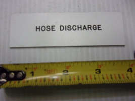 Boat  Tag Name Plate, HOSE DISCHARGE  4&quot;x1-1/4&quot; - £7.74 GBP
