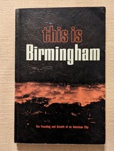 This Is Birmingham Founding And Growth If An American City By John Henle... - $39.59