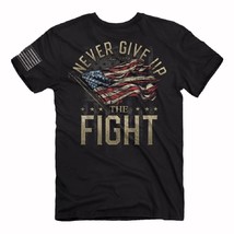 Never Give Up The Fight U.S. Flag Short Sleeve T-Shirt  NEW Fast Free Ship - $24.95+