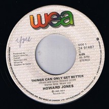 Howard Jones Things Can Only Get Better 45 rpm Why Look For The Key Canadian Pr - £3.92 GBP