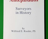 Antepasados: Surveyors in History by Wilfried E. Roeder - $67.89