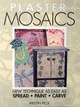Plaster Mosaics: New Technique As Easy As Spread, Paint, Carve by Kristin Peck - £1.77 GBP