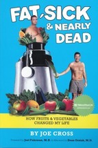 Fat, Sick and Nearly Dead: How Fruits and Vegetables Changed My Life [Paperback] - £11.79 GBP