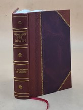 The complete ascetical works of St. Alphonsus PREPARATION FOR DEATH ; or, Consid - £70.85 GBP
