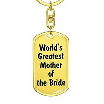 World&#39;s Greatest Mother of the Bride - Luxury Dog Tag Keychain 18K Yello... - £27.38 GBP