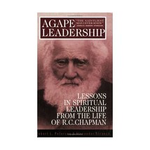 Agape Leadership: Lessons in Spiritual Leadership from the Life of R.C. Chapman  - £7.14 GBP