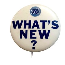Vtg Advertising Pinback Button Union 76 Gasoline &amp; OIl What&#39;s New 2 1/4&quot;... - £19.48 GBP