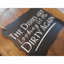 Quality Handmade 10&quot; Decorative &quot;The Dishes Are Looking at Me Dirty Again&quot; Sign - £21.44 GBP