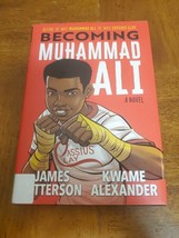 Becoming Muhammad Ali by Kwame Alexander and James Patterson (2020, Hard... - $2.95