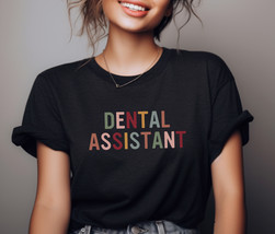 Dental Assistant Shirt Gift, Dental Assistant Graduation New Job Promoti... - $9.59+