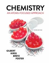 Chemistry: An Atoms-Focused Approach Gilbert, Thomas R.; Kirss, Rein V.;... - $44.35