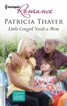 The Quilt Shop in Kerry Springs: Little Cowgirl Needs a Mom by Patricia Thayer - £0.79 GBP