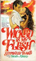Wicked Is My Flesh by Stephanie Blake / 1980 Playboy Press Romance - £0.89 GBP