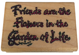 CoMotion Rubber Stamp Friends are the Flowers in the Garden of Life Word... - £3.92 GBP