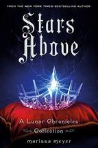 Stars Above: A Lunar Chronicles Collection (The Lunar Chronicles) [Hardcover] Me - £9.73 GBP