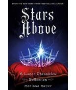 Stars Above: A Lunar Chronicles Collection (The Lunar Chronicles) [Hardc... - £9.70 GBP