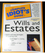 The Complete Idiots Guide to Wills and Estates by Steve Maple Special custom edt - $1.99