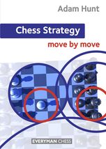 Chess Strategy: Move by Move [Paperback] Hunt, Adam - £9.37 GBP