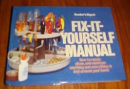 Reader&#39;s Digest: Fix It Yourself Manual, How to Repair, Clean and Mainta... - £3.91 GBP