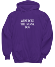 Funny Hoodie What Does The Nanny Do Purple-H  - £28.73 GBP