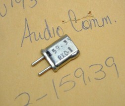 Audio Comm Scanner Radio Crystal Receive 159.390 MHz - $10.88