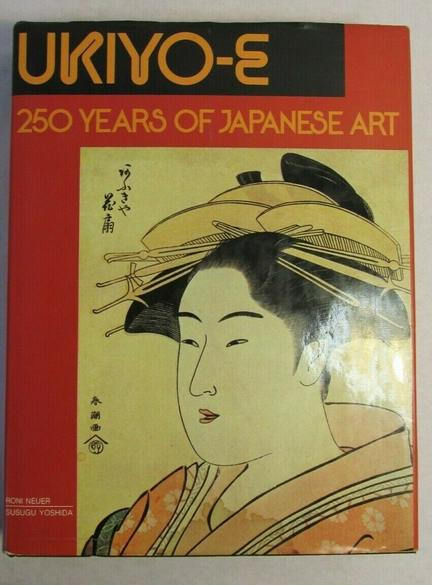 Ukiyo-E : 250 Years of Japanese Art by Roni Neuer and Susugu Yoshida - $25.00