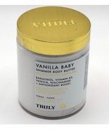 Truly Beauty Vanilla Baby Shimmer Body Butter 6.7 fl oz / 200 mL New in Box - $410.11 MXN