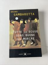 LN- TUTTE SCUSE SONO BUONE PER MORIRE- GAMBAROTTA- GARZANTI--- 2001 - B ... - €5,36 EUR