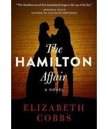 Hamilton Affair : A Novel by Elizabeth Cobbs (2016, Hardcover) - $19.17 CAD