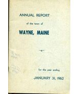 1962 ANNUAL REPORT of the Town of Wayne, Maine - $20.79 CAD