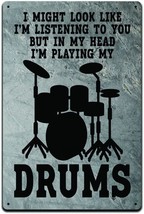 I Might Look Like I Am Listening To You But In My Head I&#39;M Playing My Dr... - $38.92