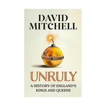 Unruly: A History Of England&#39;s Kings And Queens: Fantastic. Very, Very Funny J - $25.00