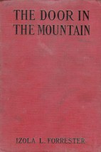 [1932] The Door in the Mountain: A Mystery for Girls by Izola L. Forrester - £3.58 GBP