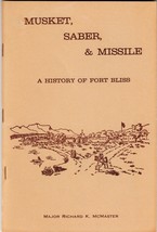 Musket, Saber, &amp; Missile: A History Of Fort Bliss (1974) Richard K. Mc Master - £17.66 GBP