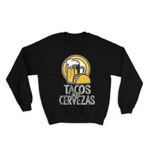 Tacos And Cervezas : Gift Sweatshirt Beer Lover Mexico Mexican Food Drinks Drink - £23.08 GBP