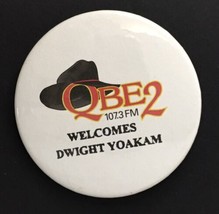 QBE2 107.3 FM Radio Welcomes Dwight Yoakam Button Pin 2.25&quot; Country Music - £9.08 GBP