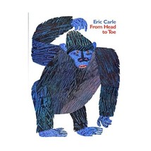 From Head to Toe Big Book Carle, Eric/ Carle, Eric (Illustrator) - $29.00