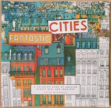 Fantastic Cities: A Coloring Book of Amazing Places Real and Imagined - £3.73 GBP
