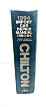 Vintage CHILTON&#39;S Import Car Manual 1990-1994 Includes 19 Different Make... - £6.07 GBP