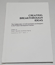 Creating Breakthrough Ideas: The Collaboration of Anthropologists and Designers - £39.33 GBP