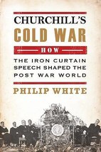 Churchill&#39;s Cold War by Philip White (Hardcover, 2012).New Book. - £12.41 GBP